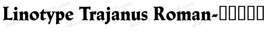 Linotype Trajanus Roman字体转换